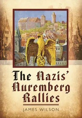 A nácik nürnbergi gyűlései - The Nazis' Nuremberg Rallies