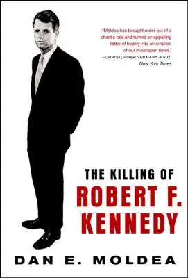 Robert F. Kennedy meggyilkolása: Az indíték, az eszközök és a lehetőség vizsgálata - The Killing of Robert F. Kennedy: An Investigation of Motive, Means, and Opportunity