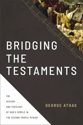 A testamentumok áthidalása: Isten népének története és teológiája a második templom korszakában - Bridging the Testaments: The History and Theology of God's People in the Second Temple Period