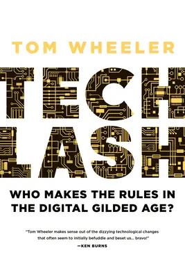 Techlash: Ki hozza a szabályokat a digitális aranykorban? - Techlash: Who Makes the Rules in the Digital Gilded Age?