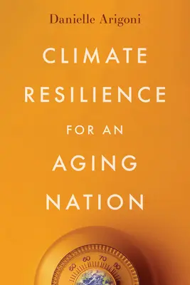 Éghajlati ellenálló képesség egy öregedő nemzet számára - Climate Resilience for an Aging Nation