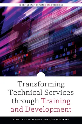 A műszaki szolgáltatások átalakítása a képzés és fejlesztés révén - Transforming Technical Services through Training and Development