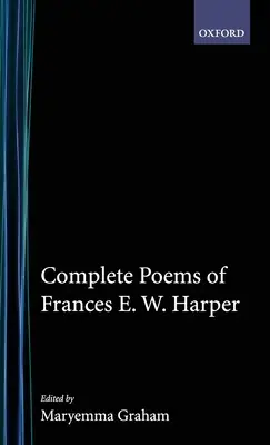 Frances E.W. Harper összes verse - Complete Poems of Frances E.W. Harper