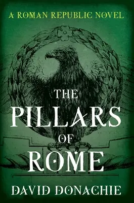 Róma pillérei: A Roman Republic Novel - The Pillars of Rome: A Roman Republic Novel