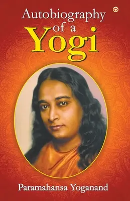 Egy jógi önéletrajza - The Autobiography of a Yogi