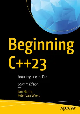 Kezdő C++23: A kezdőtől a profiig - Beginning C++23: From Beginner to Pro