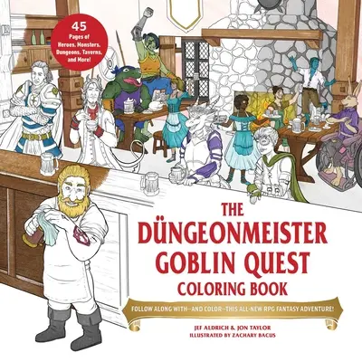 The Dngeonmeister Goblin Quest Coloring Book: Follow Along With - And Color - This All-New RPG Fantasy Adventure! - The Dngeonmeister Goblin Quest Coloring Book: Follow Along With--And Color--This All-New RPG Fantasy Adventure!