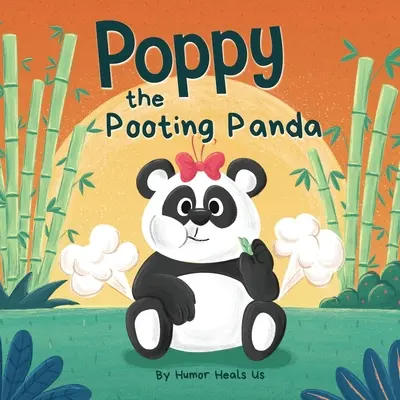 Poppy, a fingó panda: Vicces rímekből álló felolvasó mesekönyv egy fingó pandamaciról. - Poppy the Pooting Panda: A Funny Rhyming Read Aloud Story Book About a Panda Bear That Farts