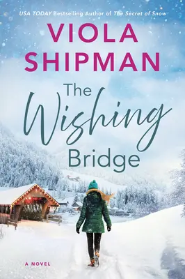 A kívánsághíd: A Sparkling Christmas Novel - The Wishing Bridge: A Sparkling Christmas Novel