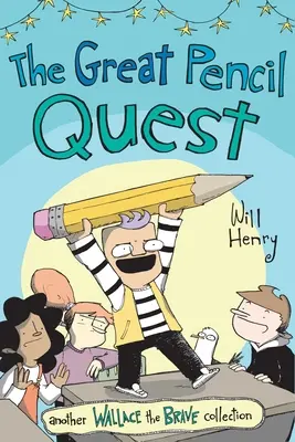 A nagy ceruzakeresés: Egy újabb Wallace, a bátor kaland 5. kötete - The Great Pencil Quest: Another Wallace the Brave Adventure Volume 5