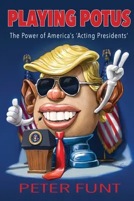 Playing POTUS: Az amerikai „ügyvezető elnökök” hatalma - Playing POTUS: The Power of America's 'Acting Presidents'