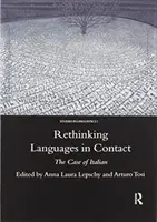 Rethinking Languages in Contact: Az olasz nyelv esete - Rethinking Languages in Contact: The Case of Italian