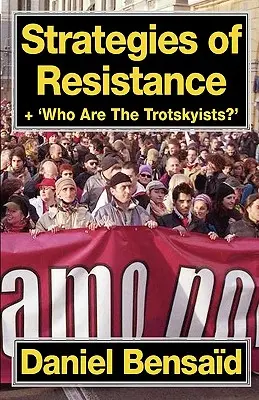 Az ellenállás stratégiái & „Kik a trockisták? - Strategies of Resistance & 'Who Are the Trotskyists?'