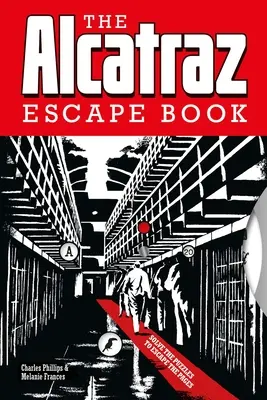 Az Alcatraz menekülés könyve: Oldd meg a rejtvényeket, hogy megmenekülj az oldalakról - The Alcatraz Escape Book: Solve the Puzzles to Escape the Pages