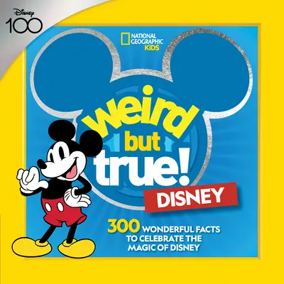 Furcsa, de igaz! Disney: 300 csodálatos tény a Disney varázsának ünneplésére - Weird But True! Disney: 300 Wonderful Facts to Celebrate the Magic of Disney