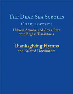 A holt-tengeri tekercsek 5a. kötete: Hálaadó énekek és kapcsolódó dokumentumok - The Dead Sea Scrolls, Volume 5a: Thanksgiving Hymns and Related Documents