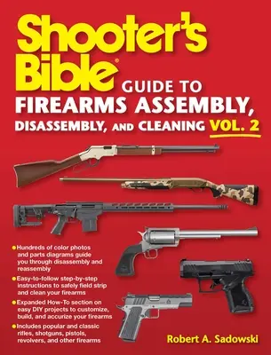 Shooter's Bible Guide to Firearms Assembly, Disassembly, and Cleaning, Vol. 2. - Shooter's Bible Guide to Firearms Assembly, Disassembly, and Cleaning, Vol 2