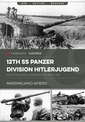 12. SS páncélos hadosztály Hitlerjugend: kötet - A Goodwood hadművelettől 1945 áprilisáig - 12th SS Panzer Division Hitlerjugend: Volume 2 - From Operation Goodwood to April 1945