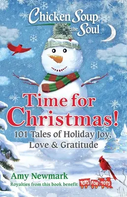 Csirkeleves a léleknek: Karácsonyi idő: 101 történet az ünnepi örömről, szeretetről és háláról - Chicken Soup for the Soul: Time for Christmas: 101 Tales of Holiday Joy, Love & Gratitude