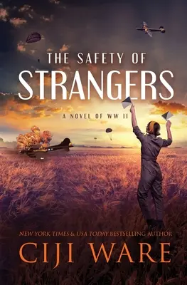 Az idegenek biztonsága: Egy regény a második világháborúból - The Safety of Strangers: A Novel of World War II