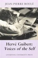 Herv Guibert: Az én hangjai 4. kötet - Herv Guibert: Voices of the Self Volume 4