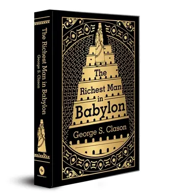 A leggazdagabb ember Babilonban: Keménykötéses kiadás: Deluxe Hardbound Edition - The Richest Man in Babylon: Deluxe Hardbound Edition