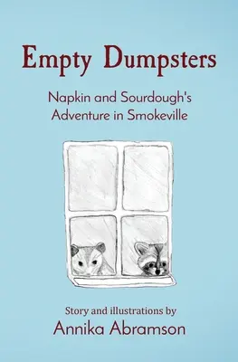 Üres kukák: Szalvéta és Sourdough kalandja Smokeville-ben - Empty Dumpsters: Napkin and Sourdough's Adventure in Smokeville