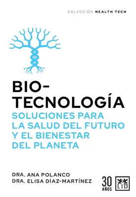 Biotecnologa, Soluciones Para La Salud del Futuro (Biotechnológia, megoldások a jövő egészségéért) - Biotecnologa, Soluciones Para La Salud del Futuro