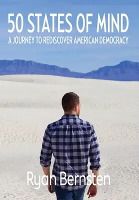 Az elme 50 állapota: Utazás az amerikai demokrácia újrafelfedezésére - 50 States of Mind: A Journey to Rediscover American Democracy