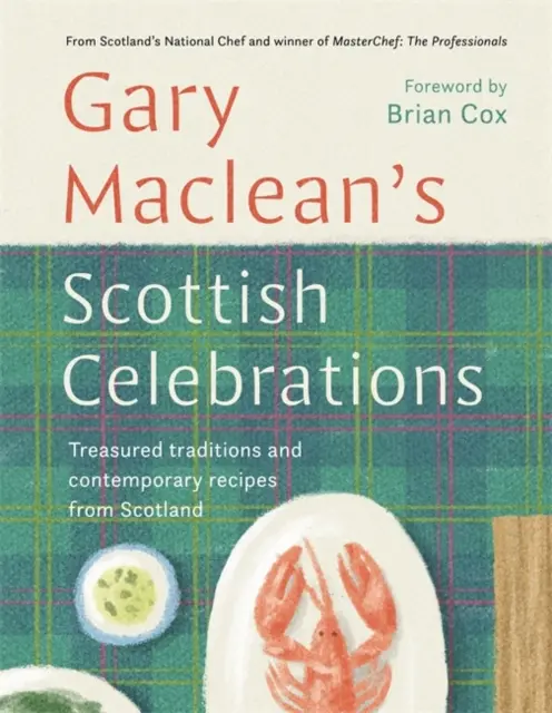 Skót ünnepek - Kincset érő hagyományok és kortárs skót receptek - Scottish Celebrations - Treasured traditions and contemporary recipes from Scotland