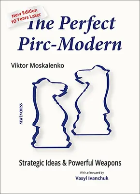 A tökéletes Pirc-modern: Stratégiai ötletek és erőteljes fegyverek - The Perfect Pirc-Modern: Strategic Ideas & Powerful Weapons