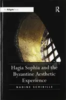 A Hagia Sophia és a bizánci esztétikai élmény - Hagia Sophia and the Byzantine Aesthetic Experience