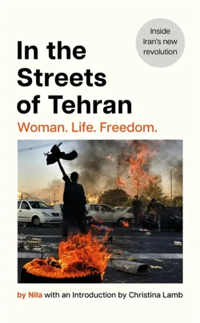 Teherán utcáin - Nő. Élet. Szabadság. - In the Streets of Tehran - Woman. Life. Freedom.