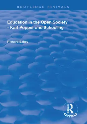 Oktatás a nyílt társadalomban - Karl Popper és az iskoláztatás - Education in the Open Society - Karl Popper and Schooling