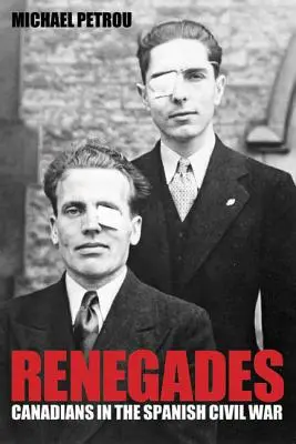 Renegátok - Kanadaiak a spanyol polgárháborúban - Renegades - Canadians in the Spanish Civil War