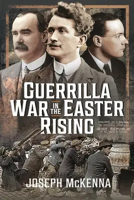 Gerillaháború a húsvéti felkelésben - Guerrilla War in the Easter Rising