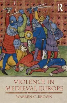 Erőszak a középkori Európában - Violence in Medieval Europe