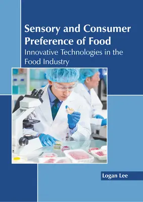 Az élelmiszerek érzékszervi és fogyasztói preferenciája: Innovatív technológiák az élelmiszeriparban - Sensory and Consumer Preference of Food: Innovative Technologies in the Food Industry