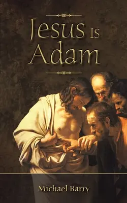 Jézus Ádám - Jesus Is Adam