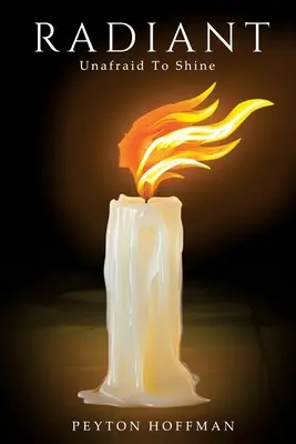 Radiant: Félelem nélkül ragyogni - Radiant: Unafraid to Shine