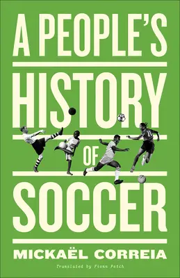 A labdarúgás népi története - A People's History of Soccer