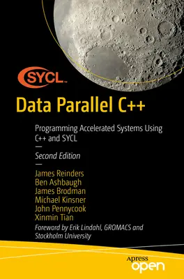 Adatpárhuzamos C++: Gyorsított rendszerek programozása a C++ és a Sycl segítségével - Data Parallel C++: Programming Accelerated Systems Using C++ and Sycl
