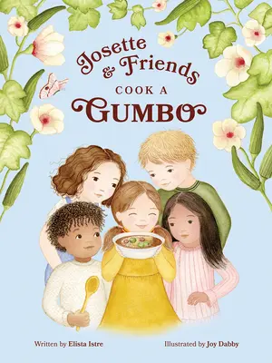 Josette és barátai gumbót főznek - Josette and Friends Cook a Gumbo