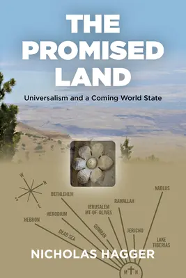 Az ígéret földje: Az univerzalizmus és az eljövendő világállam - The Promised Land: Universalism and a Coming World State