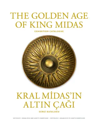 Midasz király aranykora: Kiállítási katalógus - The Golden Age of King Midas: Exhibition Catalogue