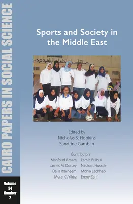 Sport és társadalom a Közel-Keleten: Cairo Papers in Social Science Vol. 34, No. 2. - Sports and Society in the Middle East: Cairo Papers in Social Science Vol. 34, No. 2