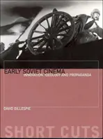 Korai szovjet film: innováció, ideológia és propaganda - Early Soviet Cinema: Innovation, Ideology and Propaganda