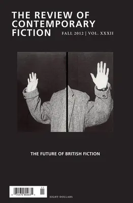 Review of Contemporary Fiction, XXXII. kötet, 3. szám: A brit szépirodalom jövője - Review of Contemporary Fiction, Volume XXXII, No. 3: The Future of British Fiction