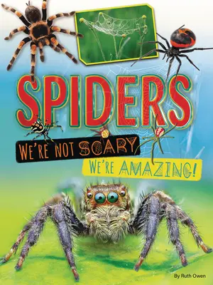 Pókok: Csodálatosak vagyunk! - Spiders: We're Not Scary -- We're Amazing!