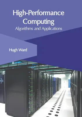 Nagy teljesítményű számítástechnika: Algoritmusok és alkalmazások - High-Performance Computing: Algorithms and Applications